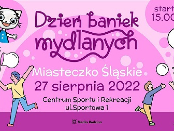 Dzień Baniek Mydlanych i Kolorów w Miasteczku Śląskim